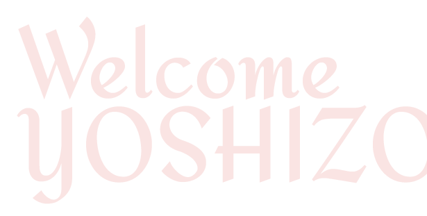 Welcome YOSHIZO